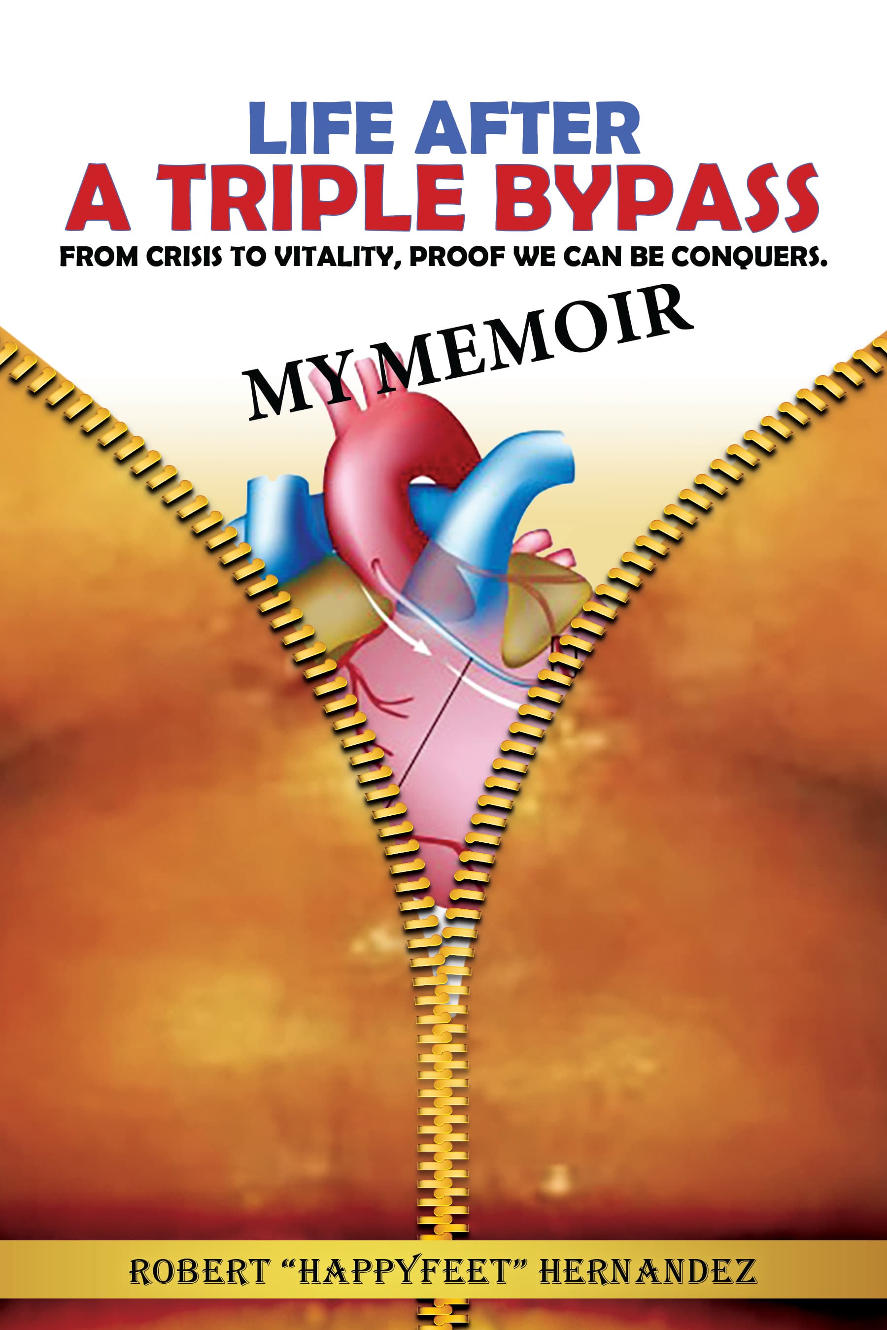 Life After a Triple Bypass book cover by Robert Happyfeet Hernandez