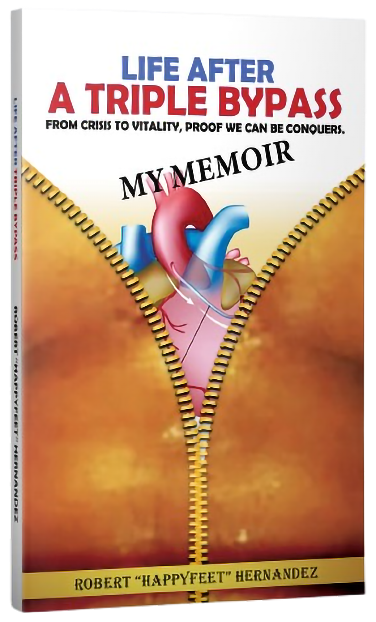 Life After a Triple Bypass book cover by Robert Happyfeet Hernandez
