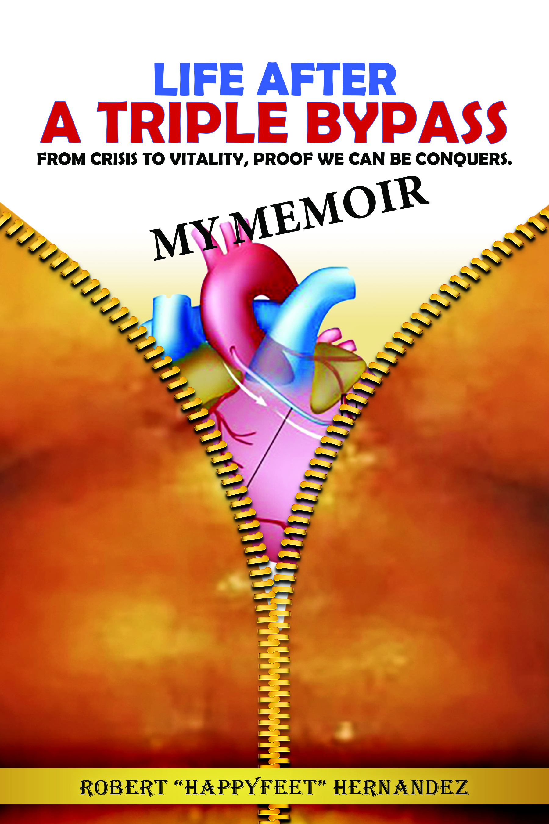 Life After a Triple Bypass book cover by Robert Happyfeet Hernandez